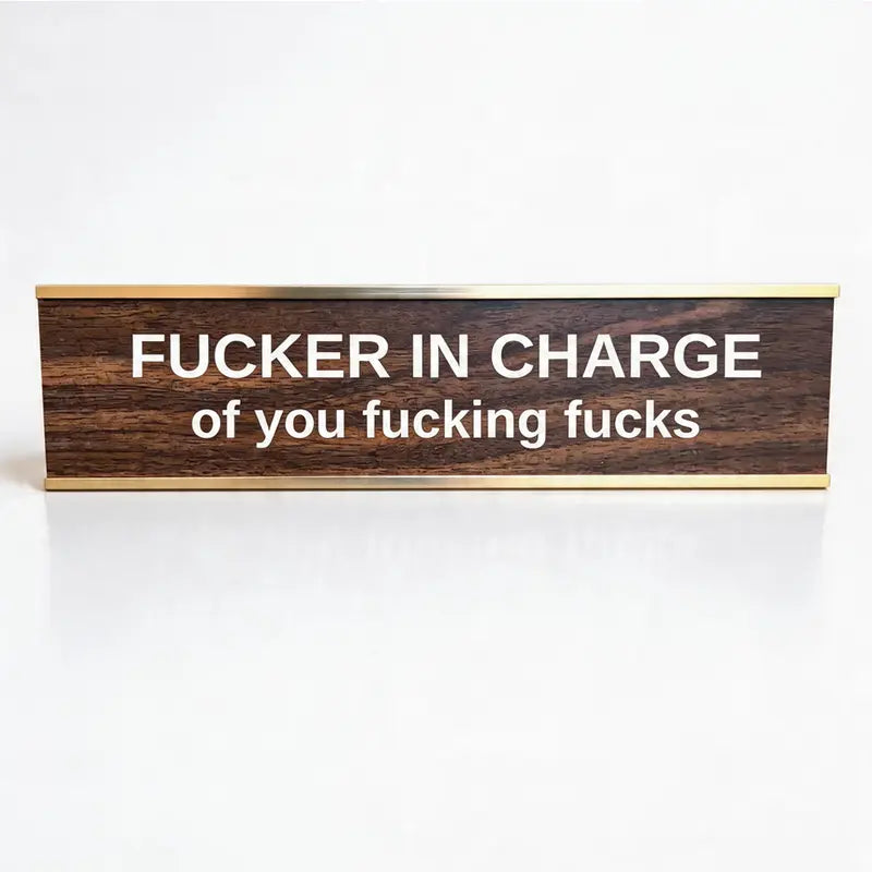 F'ER IN CHARGE Sign